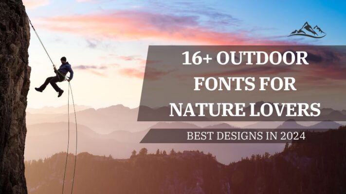 16+ Outdoor Fonts for Nature Lovers - Best Designs in 2024