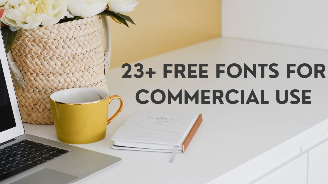 23+ Free Fonts for Commercial Use